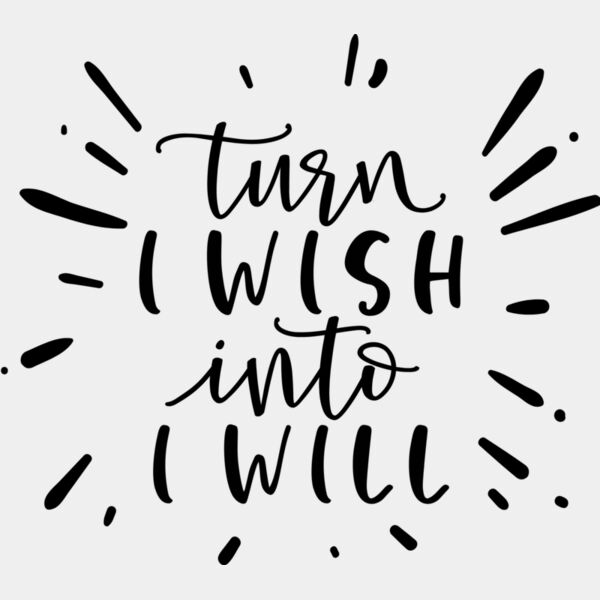 Turn I wish Into I Will Thumbnail