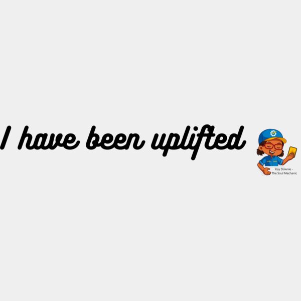 I have been uplifted DECO Thumbnail