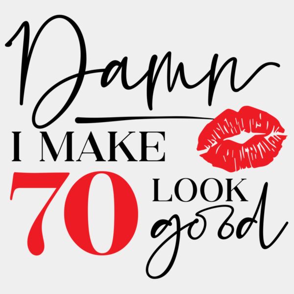 I Make 70 Look Good Thumbnail