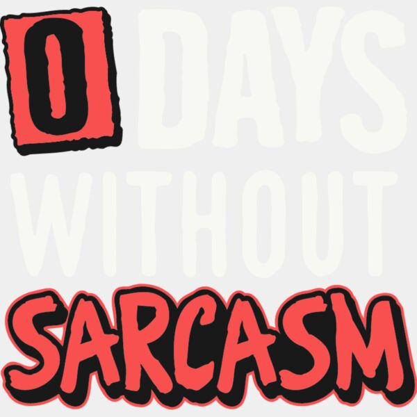 0 days without sarcasm Thumbnail
