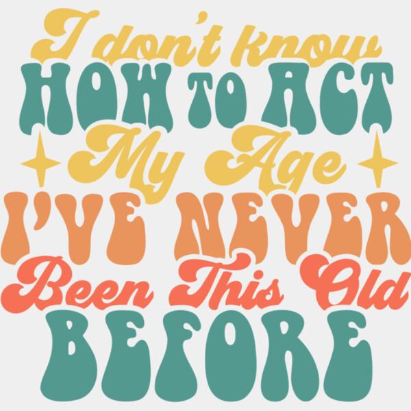 I dont know how to act my age Thumbnail