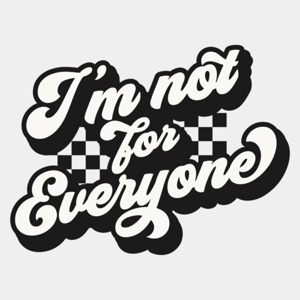 Im not for everyone Thumbnail